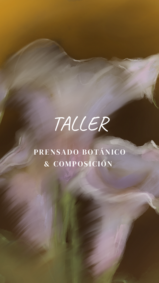 Taller de Prensado Botánico y Composición · Sábado 17 de octubre
